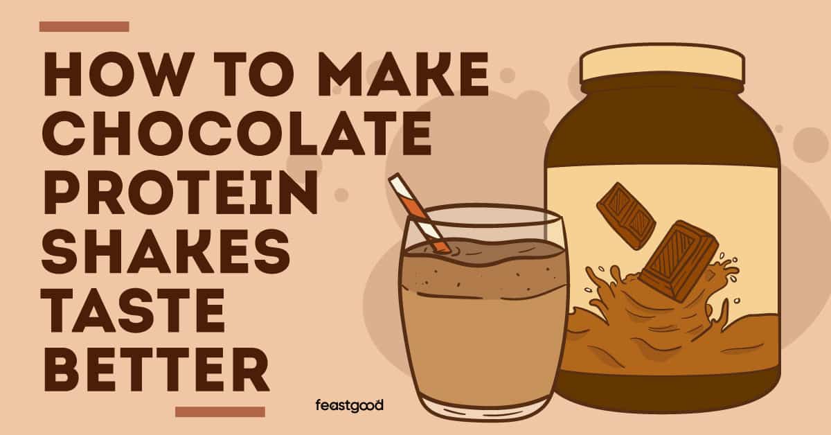 how to make chocolate protein shakes taste better