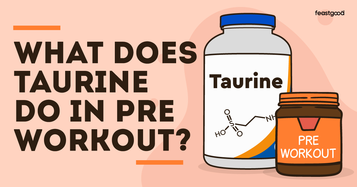 what does taurine do in pre workout