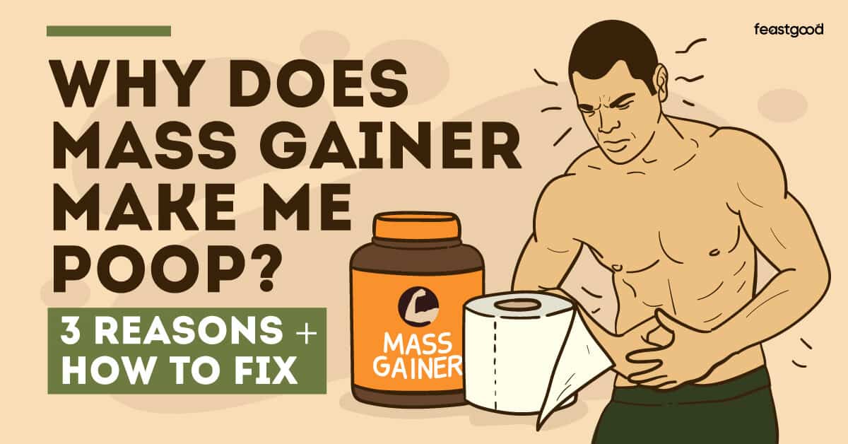 why does mass gainer make me poop